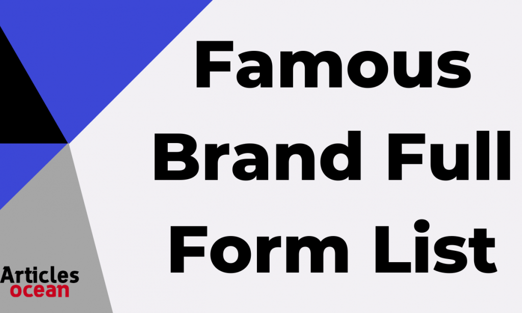 Top Famous Full Form of Brands List | You Need To Know.