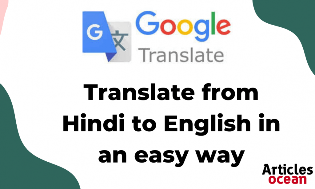 Best Way To do Hindi to English Translation Online in 2021