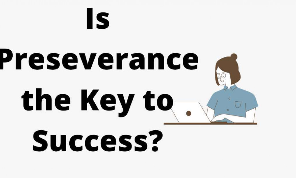 Is Perseverance The Key To Success?